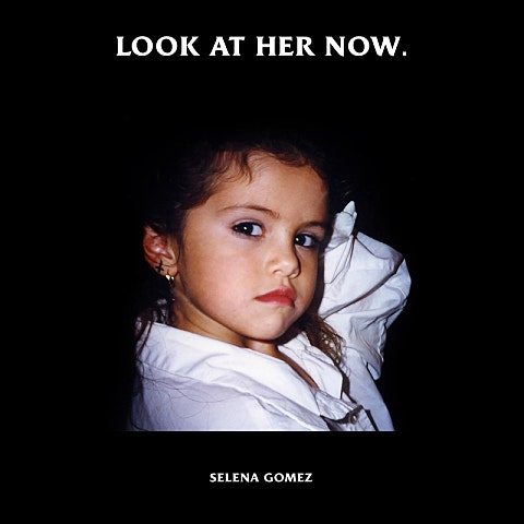 Selena Gomez Look At Her Now 자켓