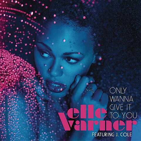 Elle Varner Only Wanna Give It To You(Feat.J.Cole) 자켓