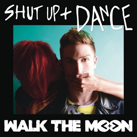 Walk The Moon Shut Up And Dance 앨범 자켓
