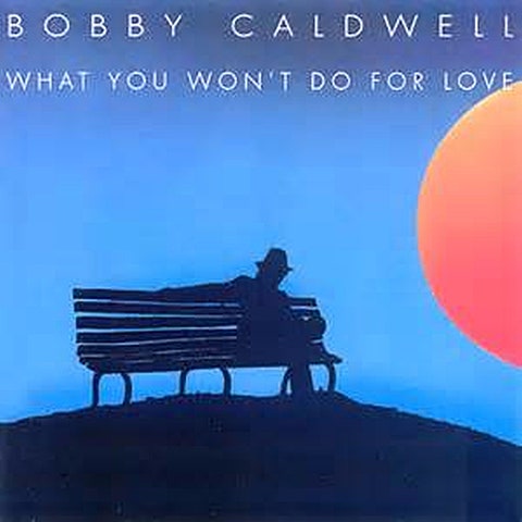 Bobby Caldwell What You Won't Do for Love 앨범 자켓